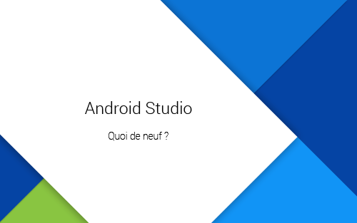 Les nouveautés d'Android Studio 2.0